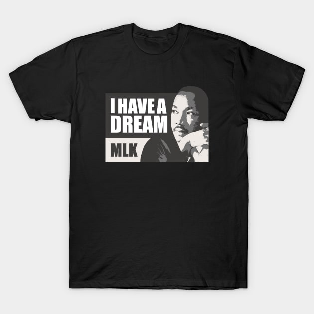 I have a dream MLK T-Shirt by Amrshop87